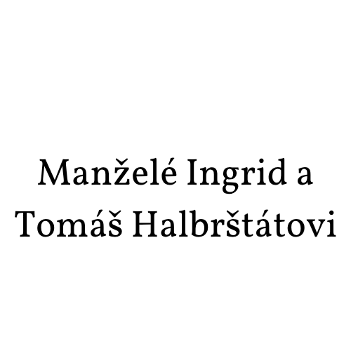 Manželé Ingrid a Tomáš Halbrštátovi